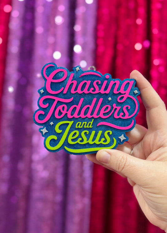 CHASING TODDLERS AND JESUS IN FANCY DON'T LET ME DOWN
