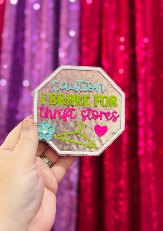 CAUTION I BRAKE FOR THRIFT STORES IN BOOM SHAKA-LAKA