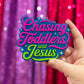 CHAISING TODDLERS AND JESUS FRESHIE