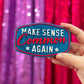 MAKE SENSE COMMON AGAIN FRESHIE
