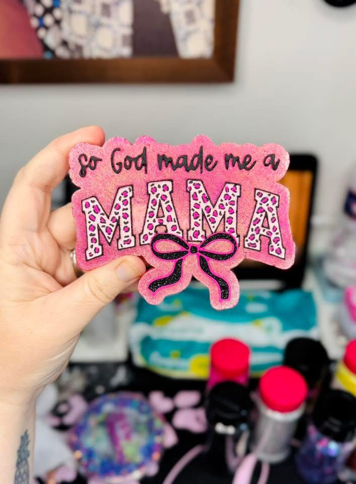 SO GOD MADE ME A MAMA FRESHIE