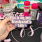 PUT IT ON MY HUSBANDS TAB FRESHIE